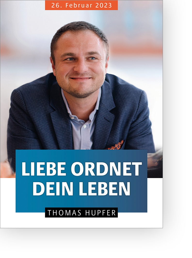 26.02.23 Thomas Hupfer - Liebe ordnet dein Leben - Mp3 CD