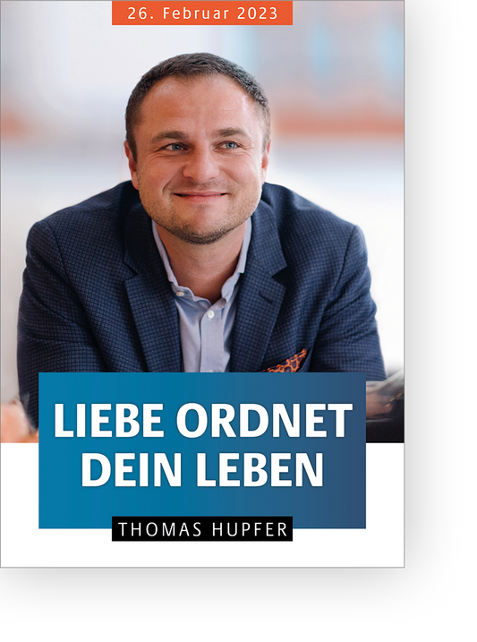 26.02.23 Thomas Hupfer - Liebe ordnet dein Leben - Mp3 CD